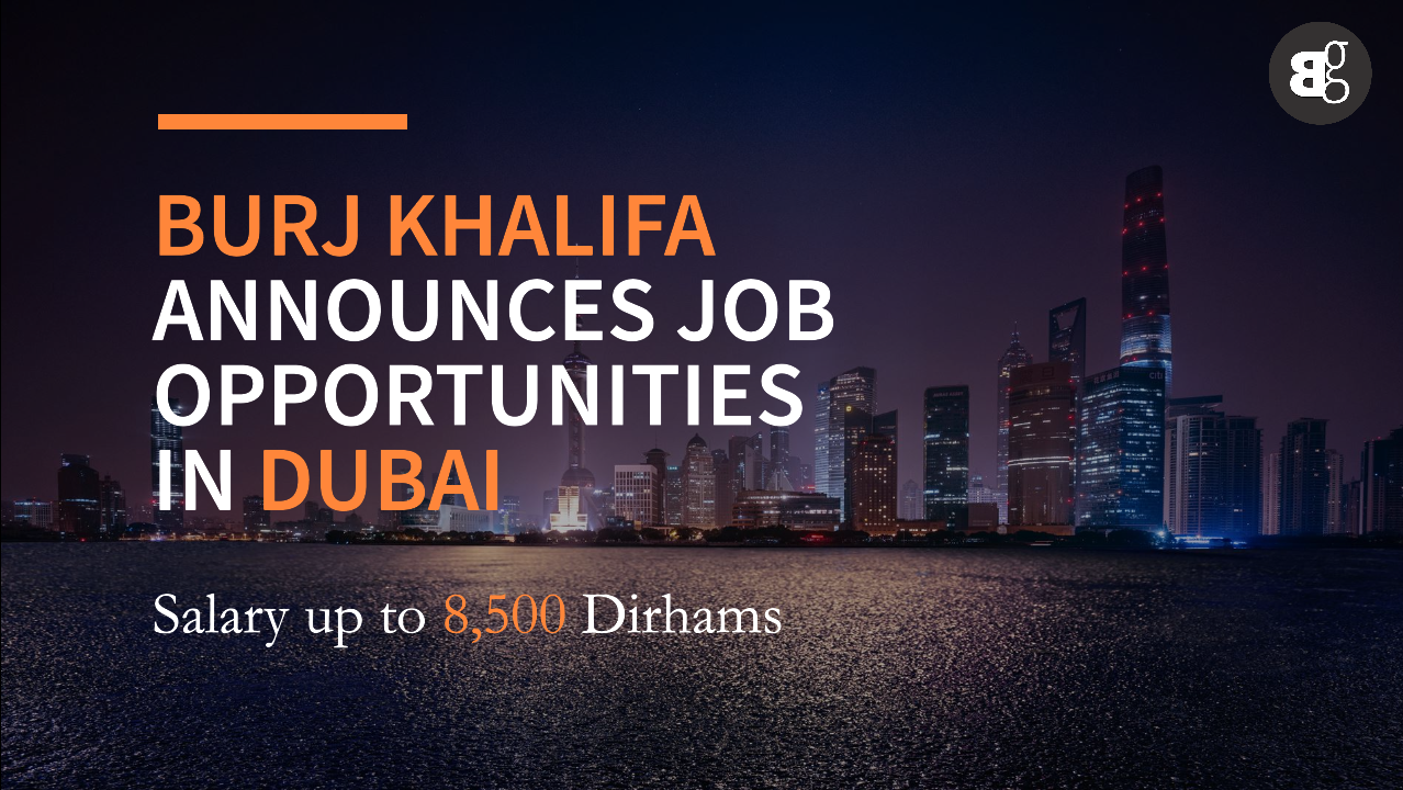 Burj Khalifa Announces High Paying Jobs In Dubai