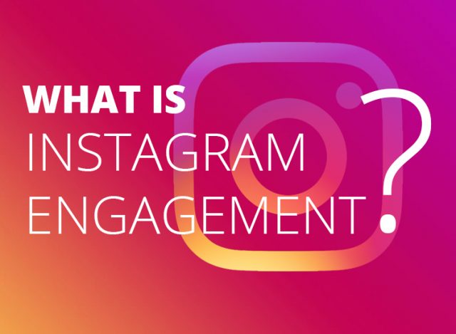 What is instagram engagement? 5 tips to increase your engagement on