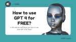 How to use GPT 4 for FREE