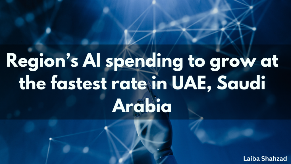 UAE, Saudi Arabia To Lead Region's AI Spending Growth