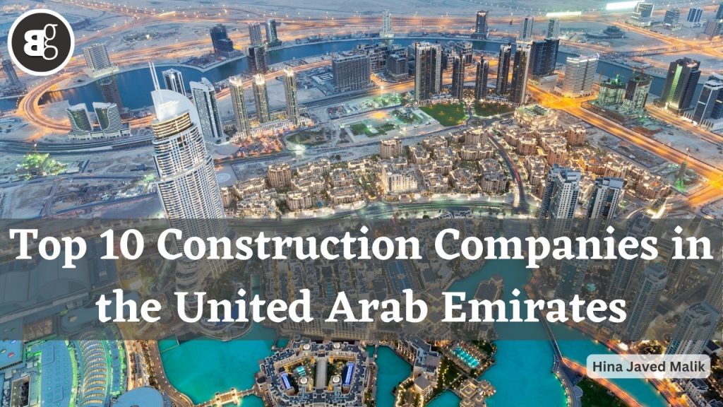 Top10 Construction Companies in the United Arab Emirates