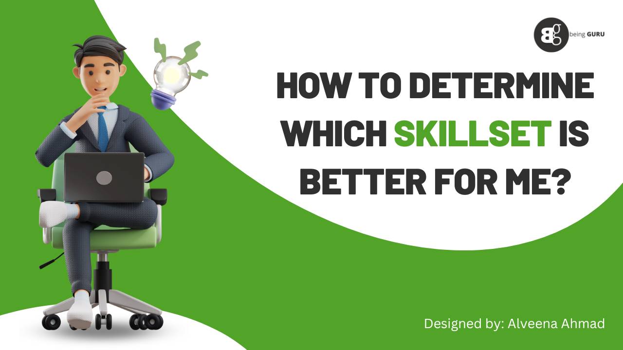 How to determine which skillset is better for me?