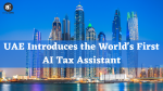 UAE Introduces the World's First AI Tax Assistant