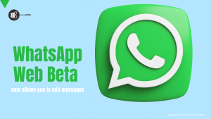 WhatsApp Web Beta now allows you to edit messages