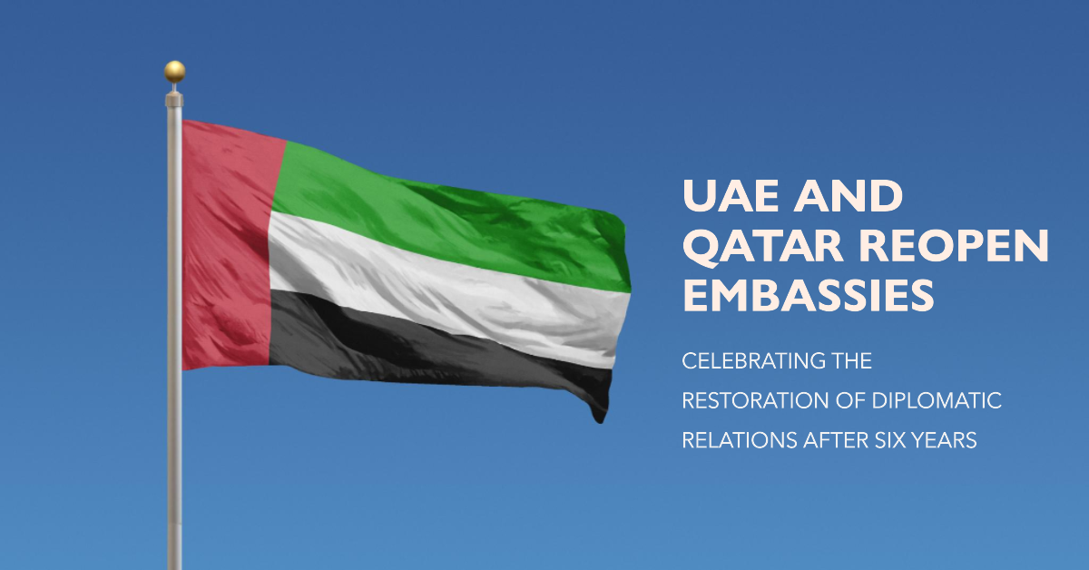 After Six Years, UAE And Qatar Reopen Their Embassies