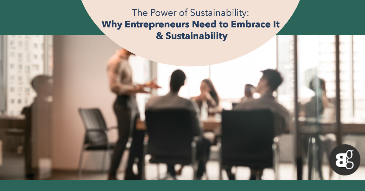 Building A Sustainable Future: The Key Role Of Entrepreneurs