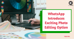 whatsapp-introduces-exciting-photo-editing-option