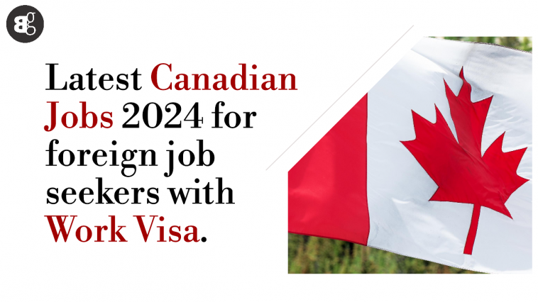 Latest Canadian Jobs 2024 For Foreign Job Seekers With Work Visa. 758x426 