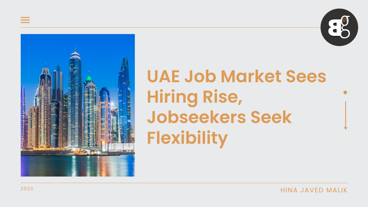 UAE Job Market Sees Hiring Rise, Jobseekers Seek Flexibility