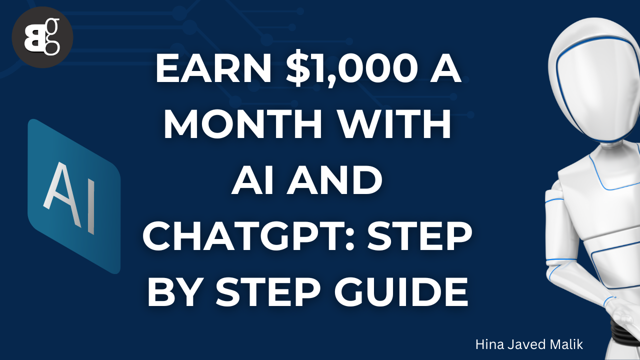 Earn $1,000 A Month With AI And ChatGPT: Step-by-step Guide