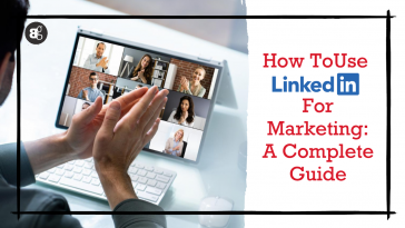 How To Use LinkedIn For Marketing