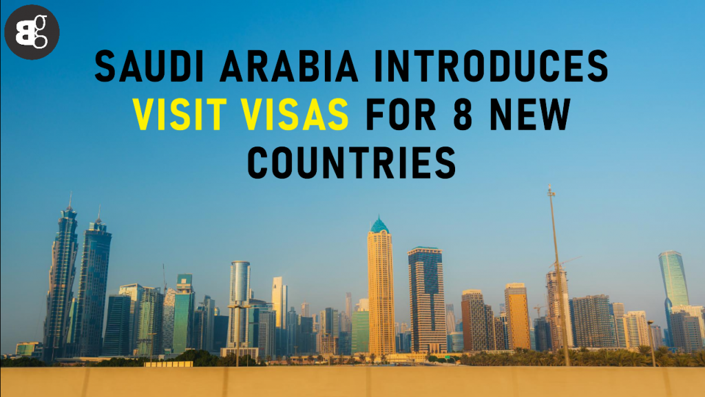 Saudi Arabia Introduces Visit Visas for 8 New Countries.