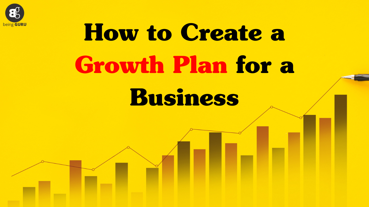 How to Create a Growth Plan for a Business?