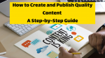 How to Create and Publish Quality Content