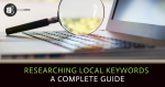 Researching Local Keywords A Complete Guide