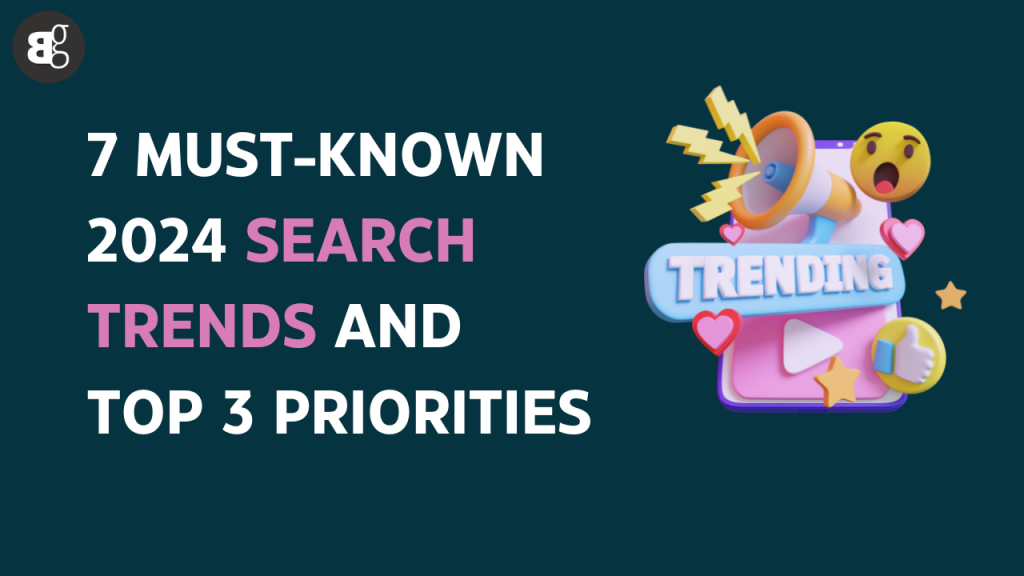 7 Must Known 2024 Search Trends And Top 3 Priorities   7 Must Known 2024 Search Trends And Top 3 Priorities 1024x576 