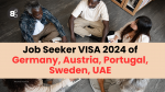 Job Seeker VISA 2024 of Germany, Austria, Portugal, Sweden, UAE