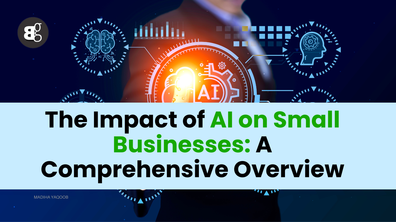 The Impact of AI on Small Businesses A Comprehensive Overview