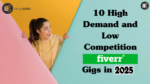 high demand and low competition fiverr gigs