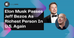 Elon Musk Passes Jeff Bezos As Richest Person In U.S. Again