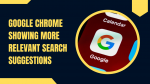 Google Chrome Showing More Relevant Search Suggestions