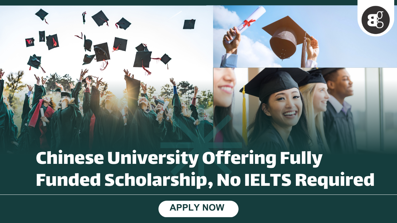 Chinese University Offering Fully Funded Scholarship