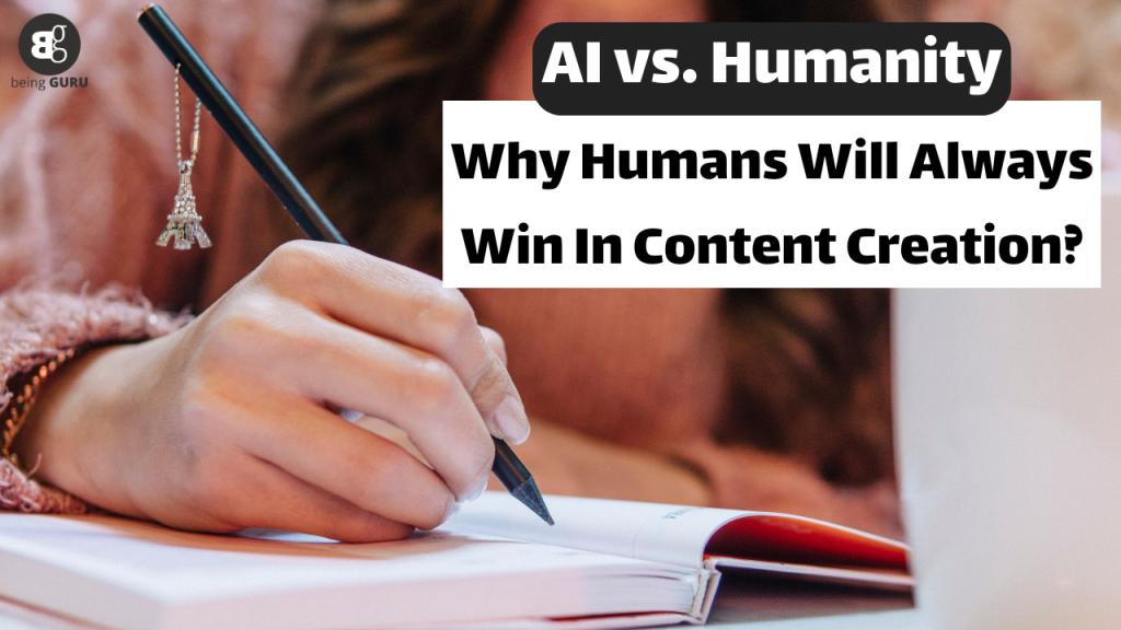 AI vs Humanity — Why Humans Will Win In Content Creation?