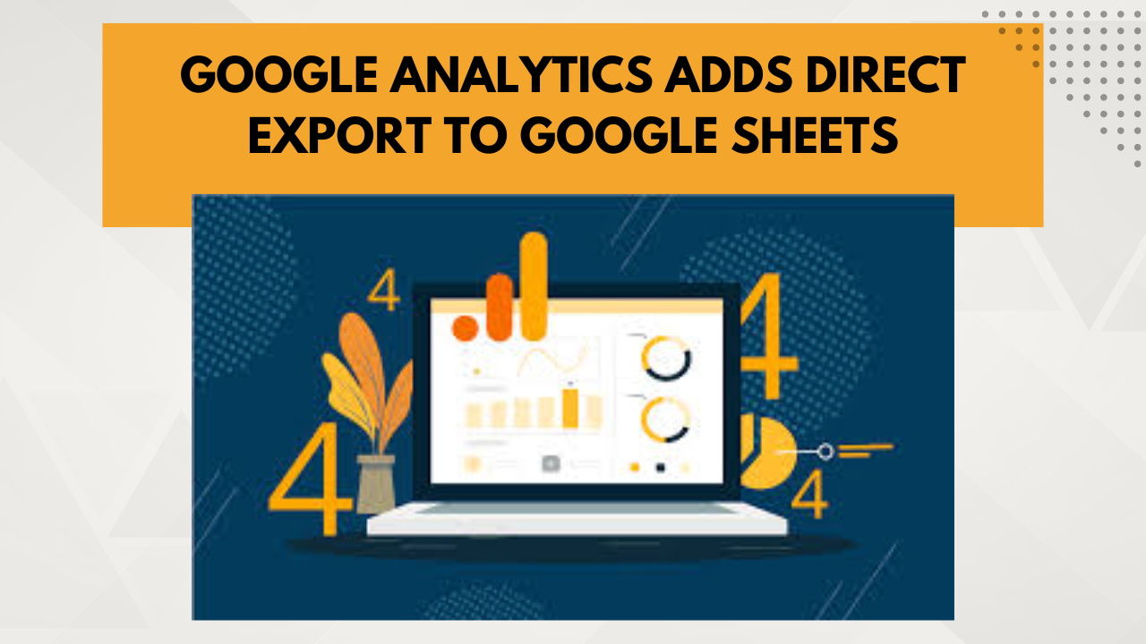 Google Analytics Adds Direct Export To Google Sheets