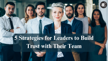 5 Strategies for Leaders to Build Trust with Their Team