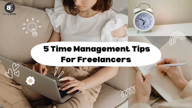 5 Time Management Tips For Freelancers