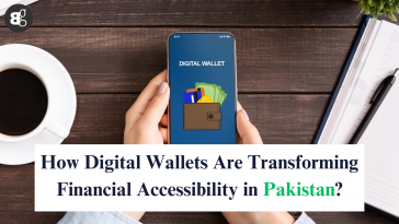 How Digital Wallets Are Transforming Financial Accessibility in Pakistan
