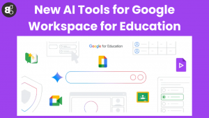New AI Tools for Google Workspace for Education