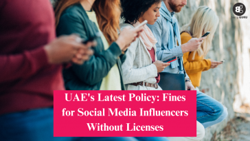 UAE's Latest Policy Fines for Social Media Influencers Without Licenses