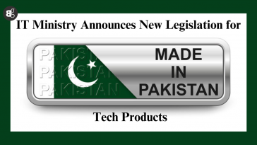 New legislations for Made in Pakistan tech products