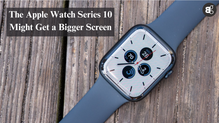 The Apple Watch Series 10 Might Get a Bigger Screen