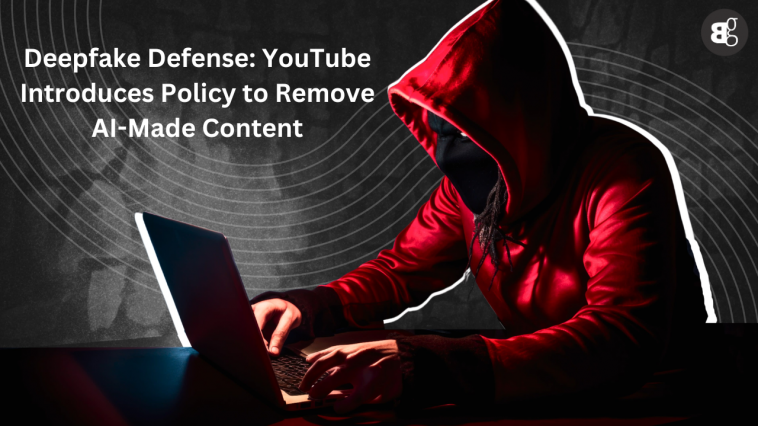 YouTube Introduces Policy to Remove AI-Made Content