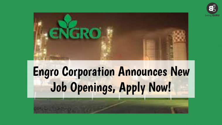 Engro Corporation Announces New Job Openings, Apply Now!