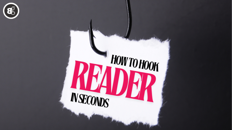 How to Hook readers in seconds