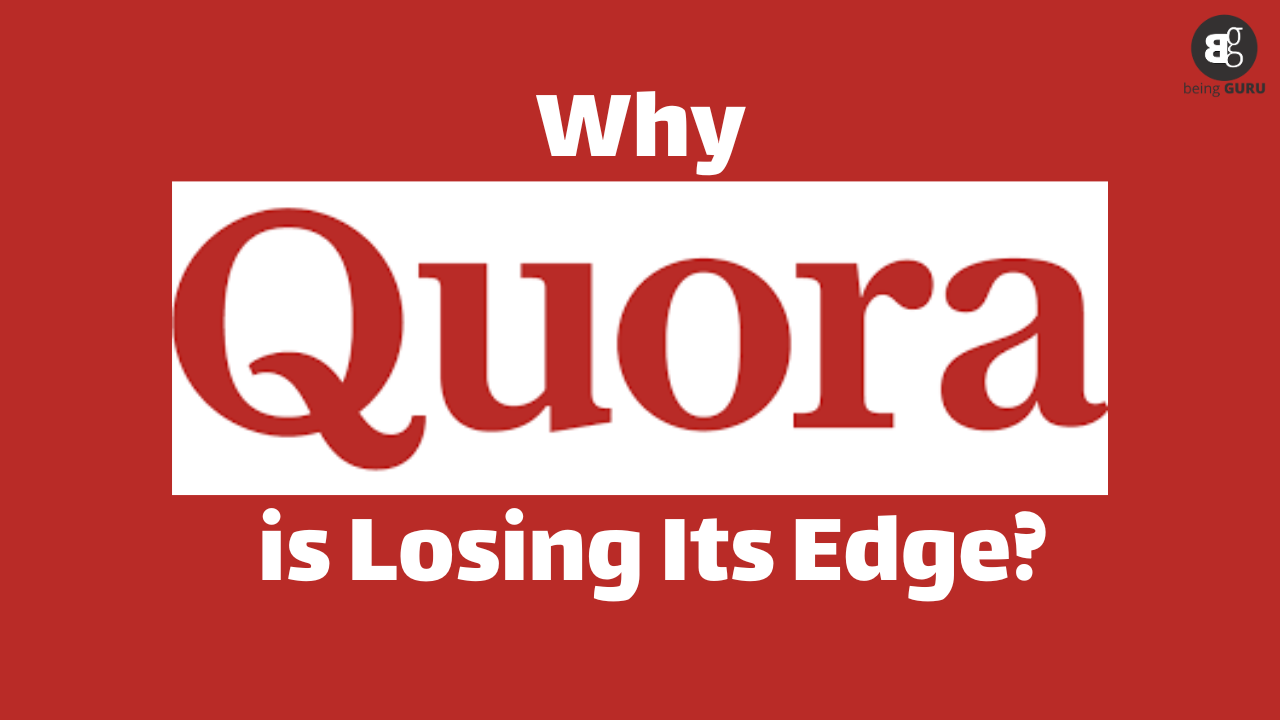 Why quora is Losing Its Edge