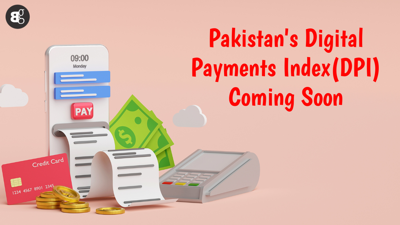 Pakistan's Digital Payments Index(DPI) Coming Soon