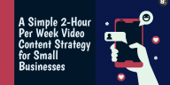 Video Content Strategy for Small Businesses