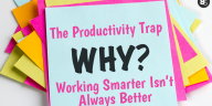 Why working smarter is not always better