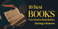 10 books You Need to Read Before Starting a Business