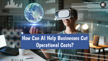 How Can AI Help Businesses Cut Operational Costs?