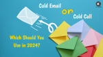 Cold email or cold call