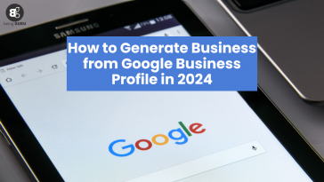 How to Generate Business from Google Business Profile