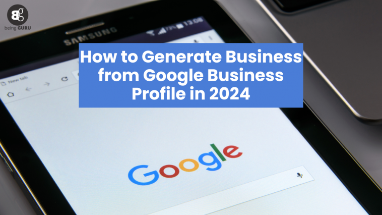 How to Generate Business from Google Business Profile