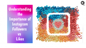 Instagram Followers vs Likes