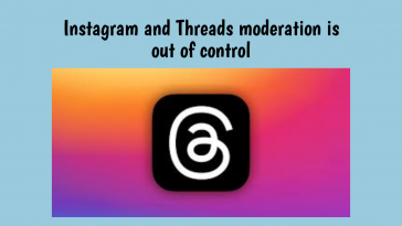 Instagram and Threads moderation is out of control