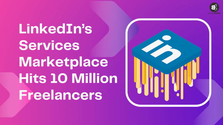 LinkedIn’s Services Marketplace Hits 10 Million Freelancers